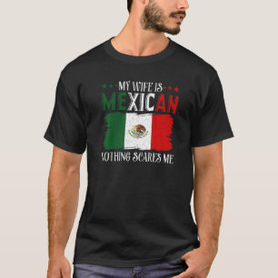 Camiseta Minha Esposa É Mexicana, Nada Me Assusta A Bandeir