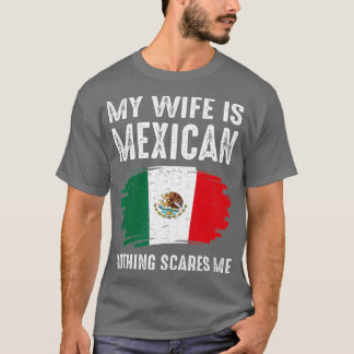 Camiseta Minha Esposa É Mexicana Nada Me Assusta A Bandeira