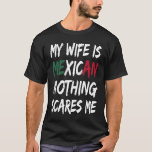 Camiseta Minha Esposa É Mexicana Nada Me Assusta Bandeira D