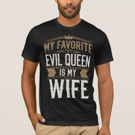 Camiseta Minha Esposa É Minha Rainha Má Favorita - Romance