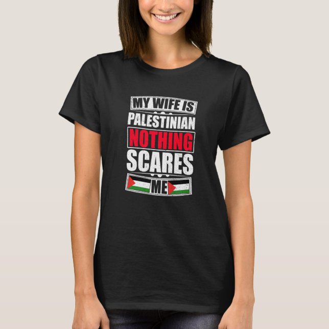 Camiseta Minha Esposa É Palestina Nada Me Assusta Palestina (Frente)