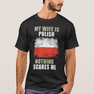 Camiseta Minha Esposa É Polonesa. Nada Me Assusta