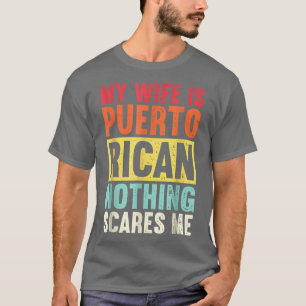 Camiseta Minha Esposa É Porto-Riquenha Nada Assusta-Me Do F