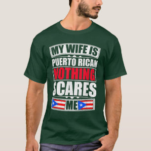 Camiseta Minha Esposa É Porto-Riquenha Nada Me Assusta Por