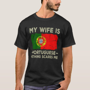 Camiseta Minha Esposa é Português Nada Me Assusta Marido