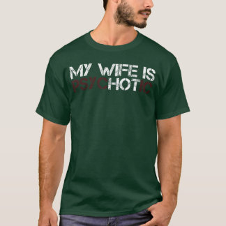 Camiseta Minha esposa é psicótica, design engraçado de sarc