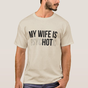 Camiseta Minha esposa é psicótica, marido engraçado