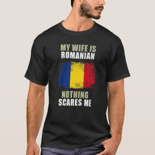 Camiseta Minha Esposa É Romena, Nada Me Assusta