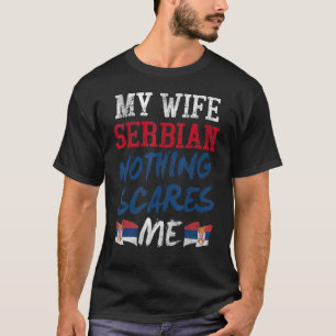 Camiseta Minha Esposa É Sérvia Nada Me Assusta Pelo Marido 