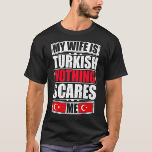 Camiseta Minha Esposa É Turca Nada Me Assusta Bandeira Turq