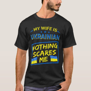 Camiseta Minha Esposa É Ucraniana Nada Me Assusta
