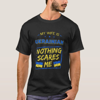 Camiseta Minha Esposa É Ucraniana Nada Me Assusta A Ucrânia