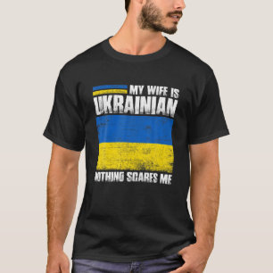 Camiseta Minha Esposa É Ucraniana Nada Me Assusta Ucraniana