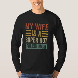 Camiseta Minha esposa é uma mãe polonesa super quente e eng