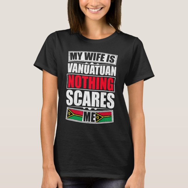 Camiseta Minha Esposa É Vanuatuan Nada Me Assusta Vanuatu F (Frente)