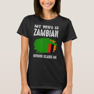 Camiseta Minha Esposa É Zâmbia. Nada Me Assusta A Bandeira 