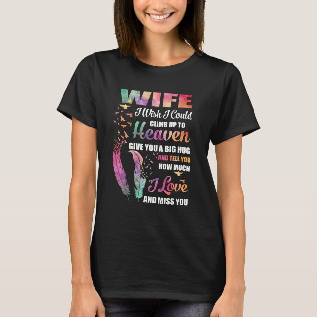 Camiseta Minha Esposa Eu Desejo Poder Subir Ao Céu Em Memór (Frente)