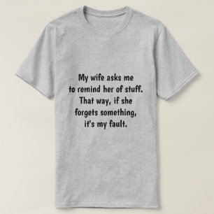 Camiseta Minha esposa me pede...