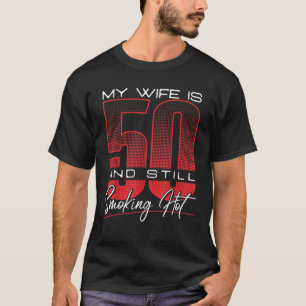Camiseta Minha Esposa Tem 50 Anos E Continua Fumando Uma Es
