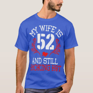 Camiseta Minha Esposa Tem 52 Anos E Ainda Fumando Hot Happ