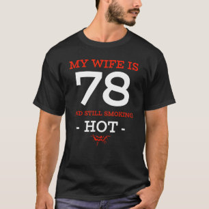 Camiseta Minha Esposa Tem 78 Anos Ainda Fumando Quente 78º