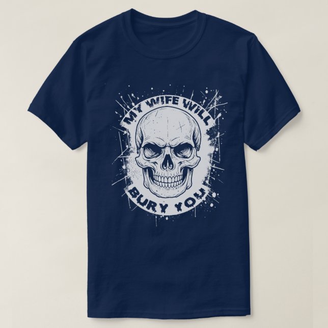 Camiseta Minha Esposa Vai Te Enterrar (Frente do Design)