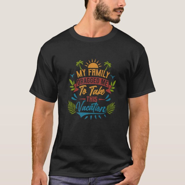 Camiseta Minha Família Me Arrastou Para Pegar Esta Praia De (Frente)