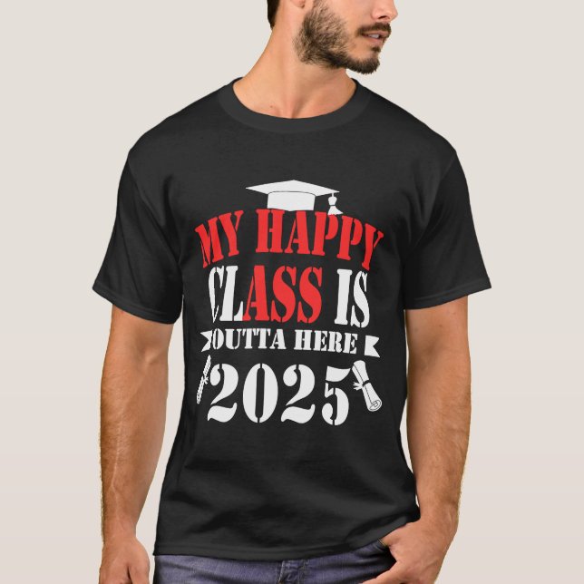 Camiseta Minha Feliz Classe Está Lá Fora Da Graduação 2025  (Frente)