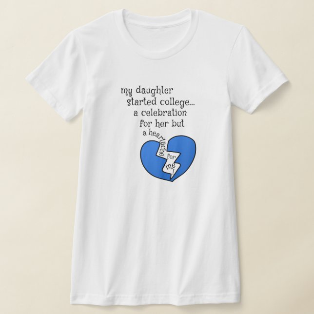 Camiseta Minha Filha começou a faculdade... uma celebração  (Postura )