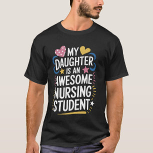 Camiseta Minha Filha É Uma Incrível Estudante De Enfermagem