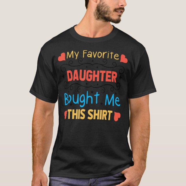 Camiseta Minha Filha Favorita Me Comprou Esta Dia de os pai (Frente)