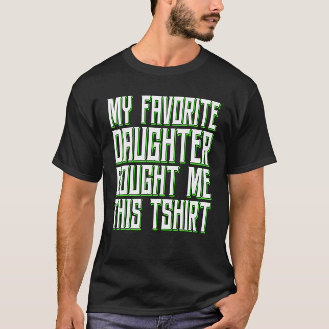 Camiseta Minha Filha Favorita Me Comprou Esta Pai 1 (Frente)
