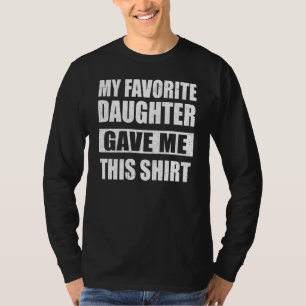 Camiseta Minha Filha Favorita Me Deu Isso Para Os Pais 1