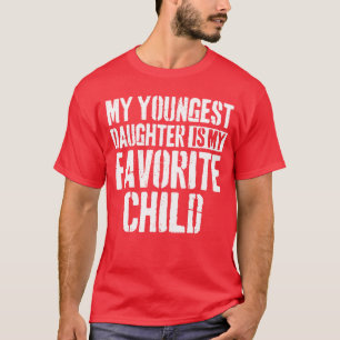 Camiseta Minha filha mais nova é meu filho favorito present