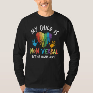Camiseta Minha filha não é verbal, mas sua mãe não está em