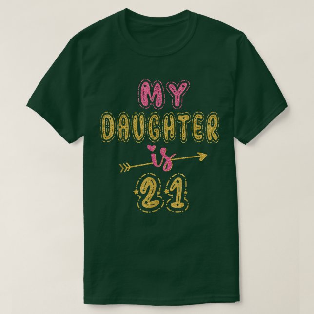 Camiseta Minha Filha Tem 21 Anos De Ideia De aniversário de (Frente do Design)