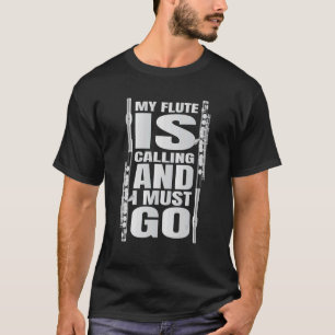 Camiseta Minha Flauta Está Ligando E Preciso Ir Fluir