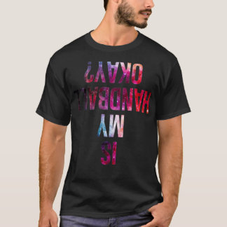 Camiseta Minha galáxia de Andebol Está Bem?