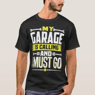 Camiseta Minha garagem está ligando e eu tenho que ir mecân