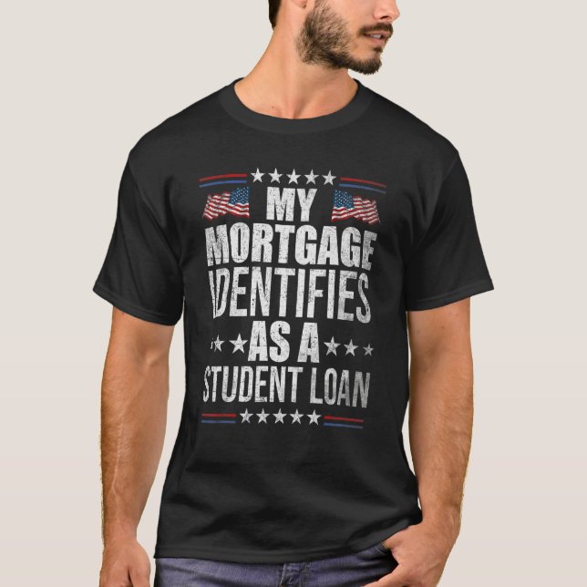 Camiseta Minha hipoteca se identifica como um empréstimo es (Frente)
