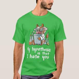 Camiseta Minha Hipótese É Que Eu Te Odeio A Vaca Cientista