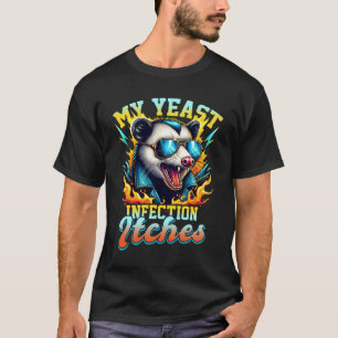 Camiseta Minha Infecção De Levedura Começa A Meme Possum Ro