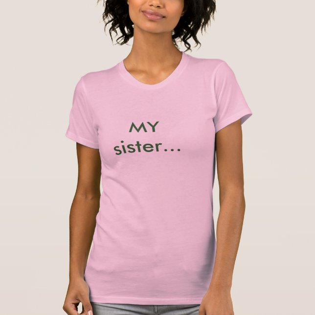Camiseta MINHA irmã… (Frente)