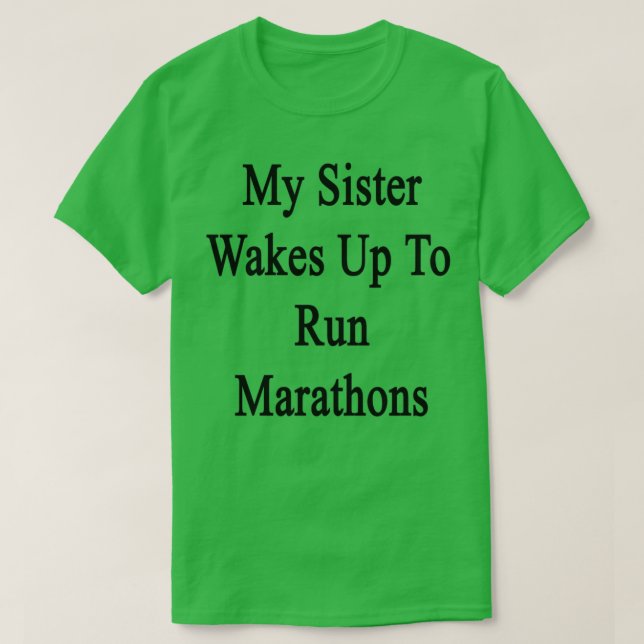 Camiseta Minha Irmã Acordar Para Correr Maratonas (Frente do Design)