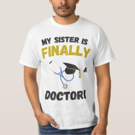 Camiseta Minha Irmã é finalmente médica - Presente médico