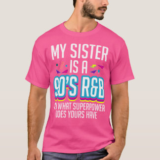 Camiseta Minha Irmã É Uma Música Rb De 90 Anos