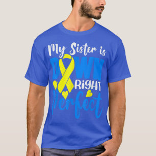 Camiseta Minha Irmã Está Perfeita Sindroma Em Frente