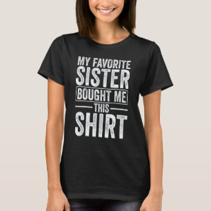 Camiseta Minha Irmã Favorita Me Comprou Este Irmão Engraçad