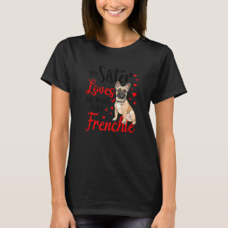Camiseta Minha Irmã Me Ama Mais Do Que O Francês Bulldog Mo