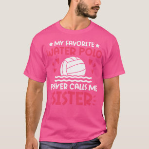 Camiseta Minha Jogadora de Pólo Aquático Favorita Irmã Pólo
